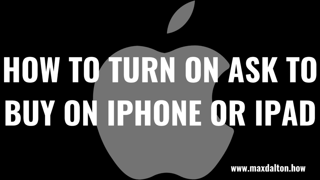 How to Turn On Ask To Buy On iPhone or iPad