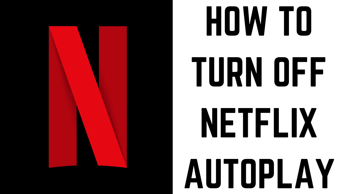 How to Turn Off Netflix Autoplay