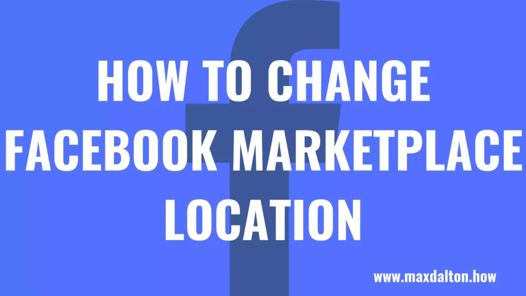 How to Change Facebook Marketplace Location