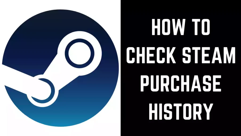 How to Check Steam Purchase History