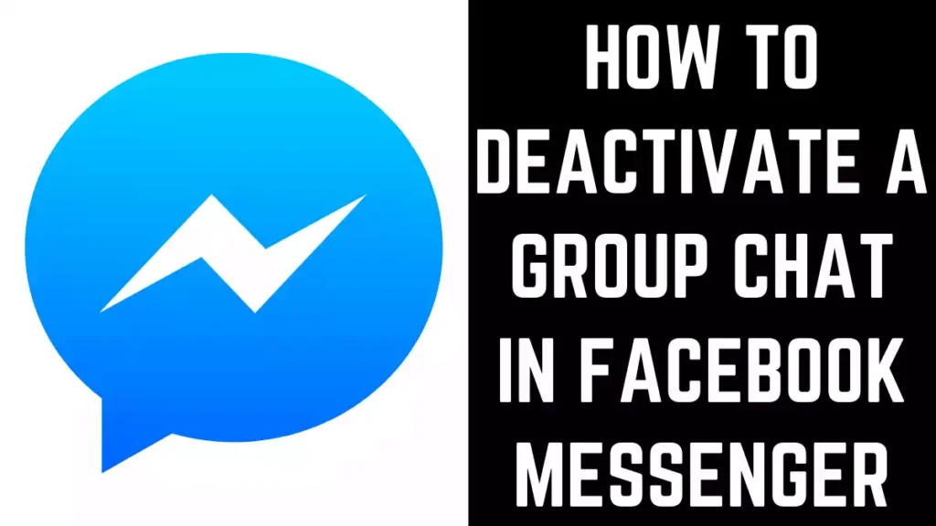 How to Deactivate a Group Chat in Facebook Messenger