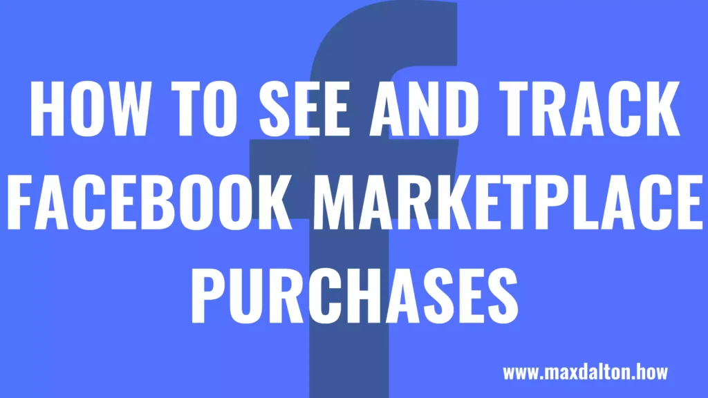 How to See and Track Facebook Marketplace Purchases