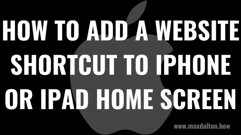 How to Add a Website Shortcut to iPhone or iPad Home Screen