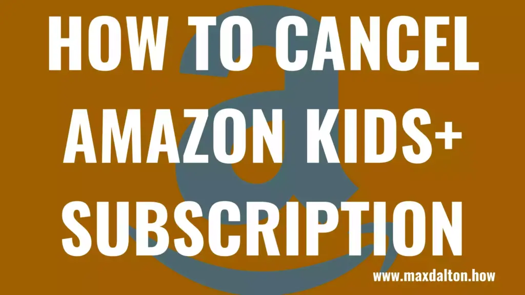 How to Cancel Amazon Kids Plus Subscription