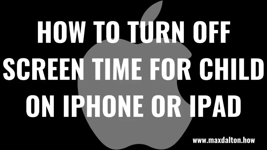 How to Turn Off Screen Time for Child on iPhone or iPad