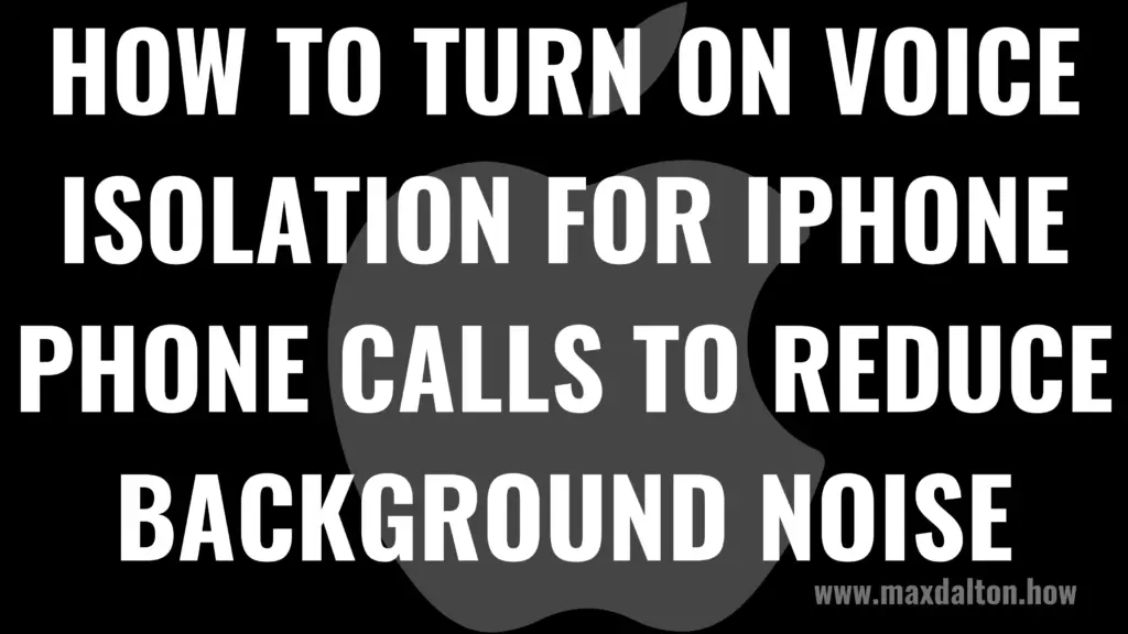 How to Turn On Voice Isolation for iPhone Phone Calls to Reduce Background Noise