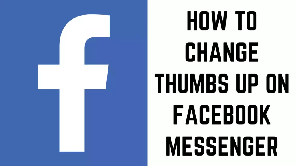 How to Change Thumbs Up On Facebook Messenger