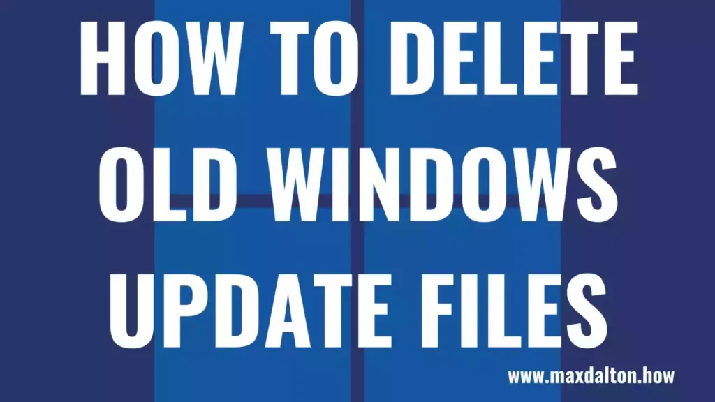 How to Delete Old Windows Update Files