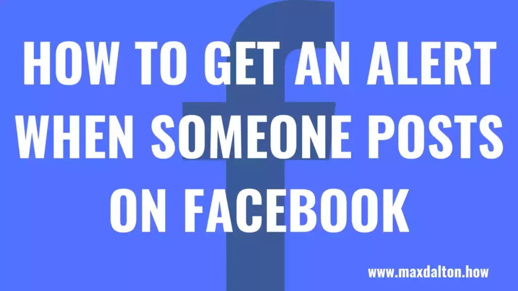 How to Get an Alert When Someone Posts on Facebook