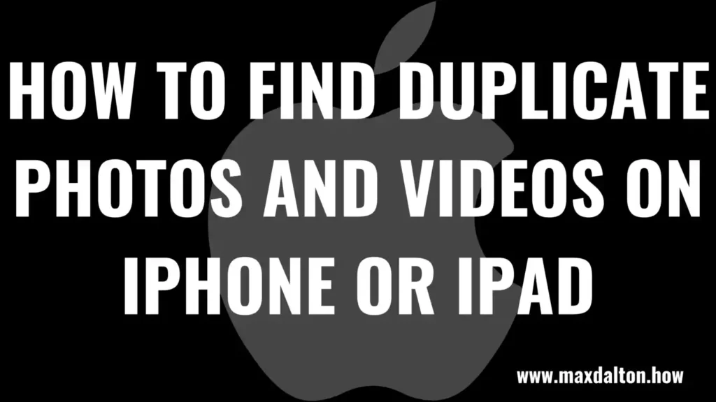 How to Find Duplicate Photos and Videos on iPhone or iPad