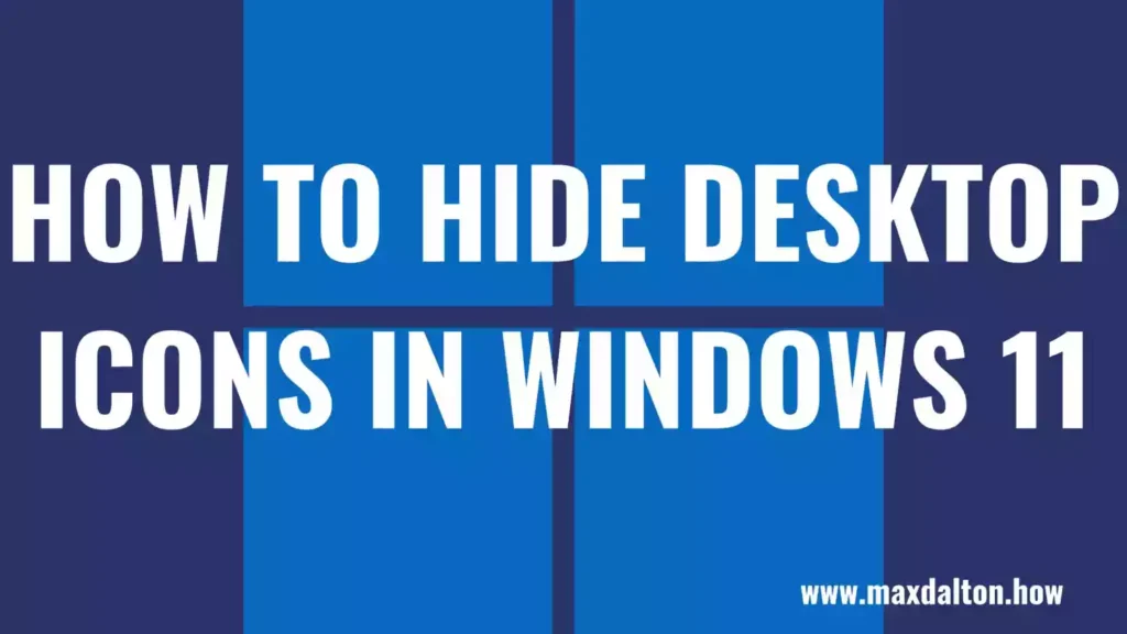 How to Hide Desktop Icons in Windows 11