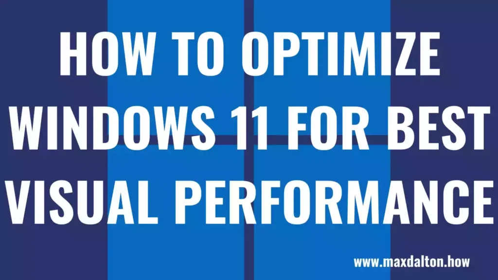How to Optimize Windows 11 for Best Visual Performance