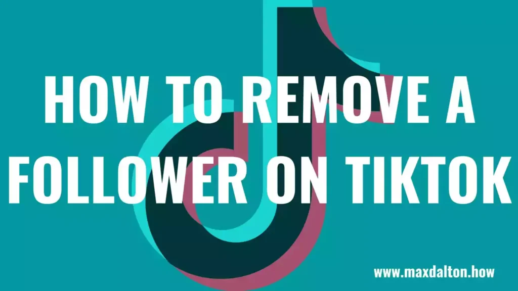 How to Remove a Follower on TikTok