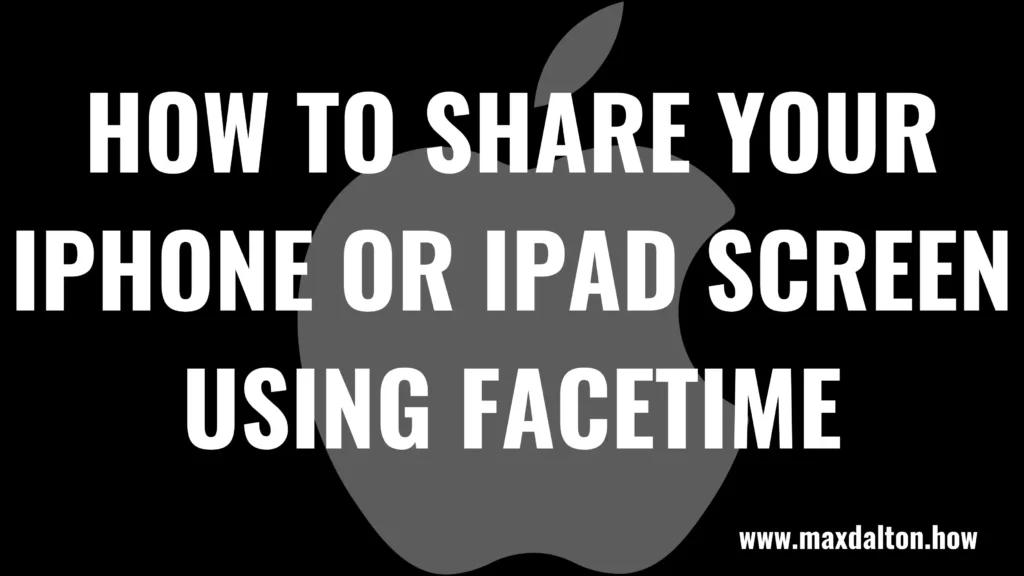 How to Share Your iPhone or iPad Screen Using FaceTime