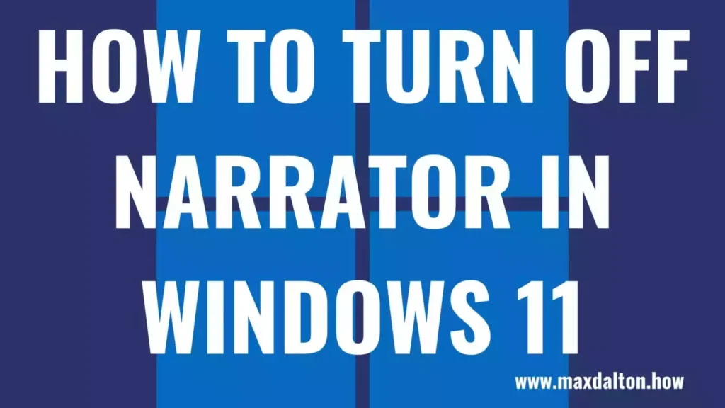 How to Turn Off Narrator in Windows 11