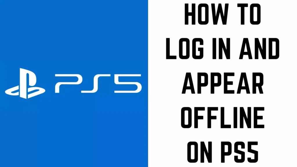 How to Log in and Appear Offline on PS5