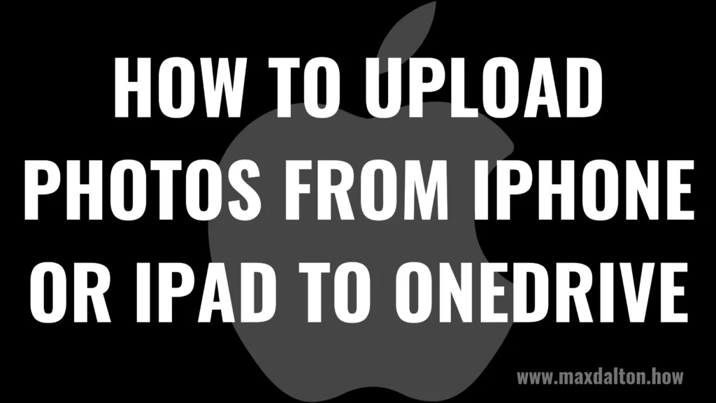 How to Upload Photos from iPhone or iPad to OneDrive