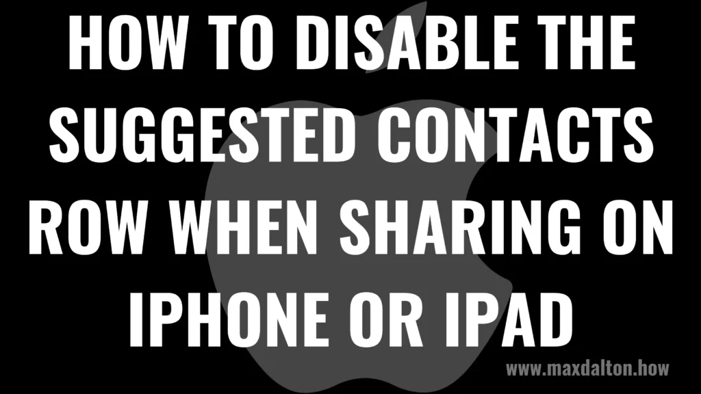 How to Disable the Suggested Contacts Row When Sharing on iPhone or iPad