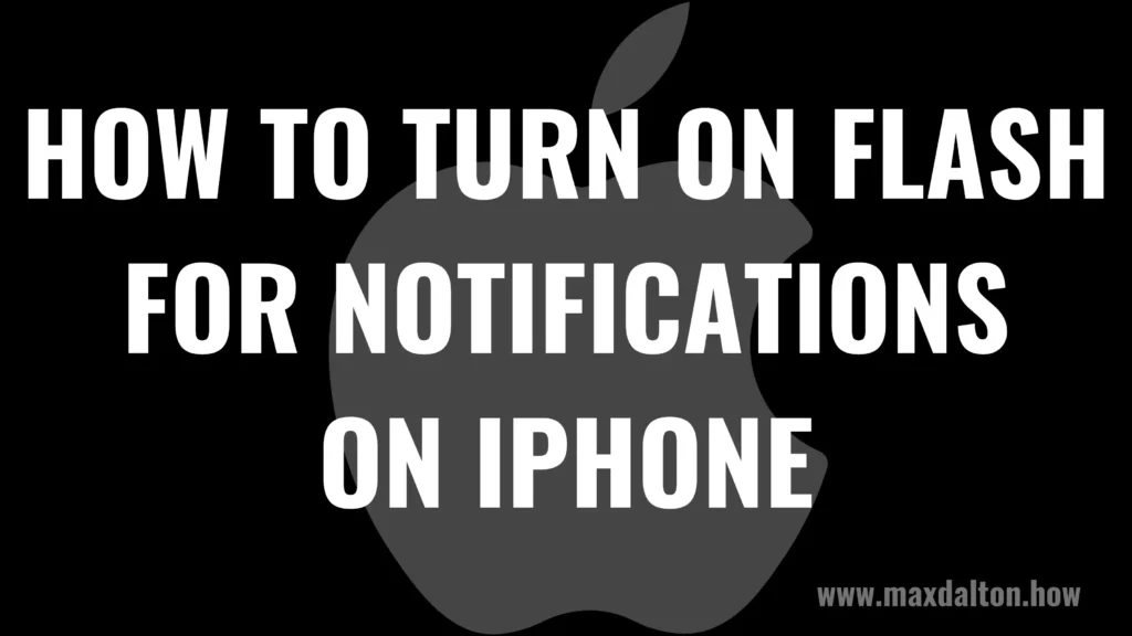 How to Turn On Flash for Notifications on iPhone