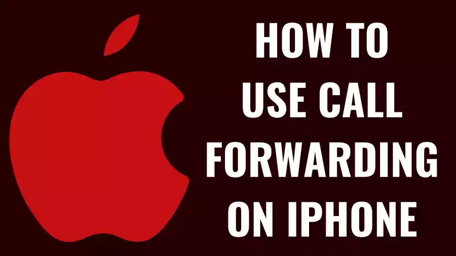 How to Use Call Forwarding on iPhone